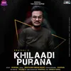 Khilaadi Purana